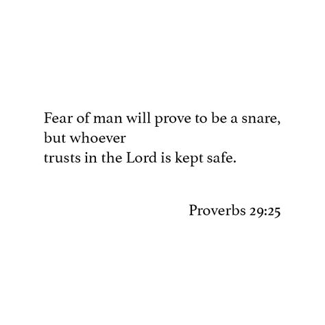 proverbs 29:25 Proverbs 29 25, Fear No Man, Proverbs 29, Proverbs 11, Instagram Words, Verses Quotes, Verse Quotes, Bible Verses Quotes, Proverbs