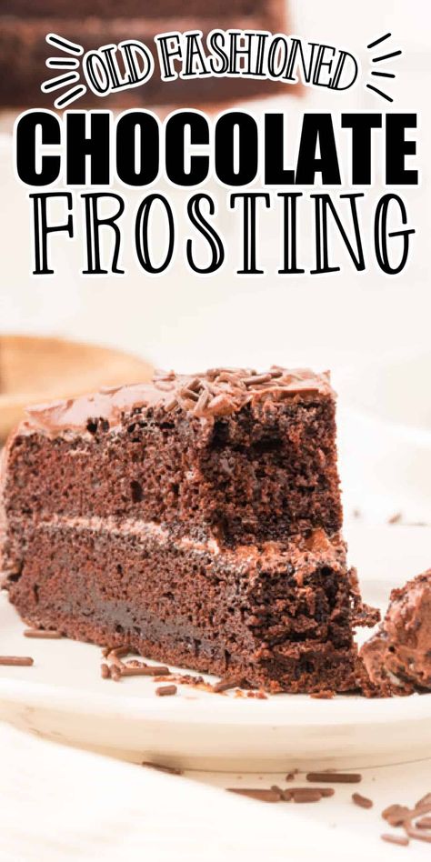 Grandma's Old-Fashioned Chocolate Frosting Recipe Double Layer Chocolate Cake, Chocolate Frosting Recipe Easy, Best Frosting Recipe, Easy Icing Recipe, Chocolate Icing Recipes, Chocolate Buttercream Recipe, Sour Cream Frosting, Dark Chocolate Frosting, Homemade Chocolate Frosting