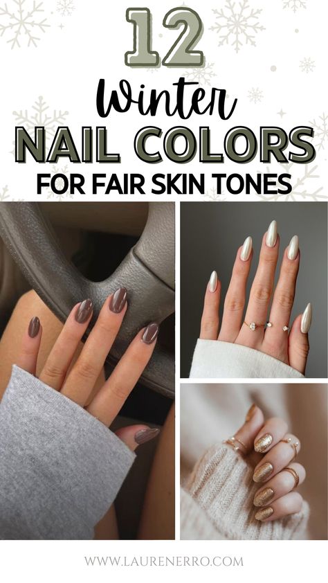 12 of The Best Winter Nail Colors for Fair Skin - Lauren Erro Jan 2025 Nail Colors, Best Nail Color For Pale Skin Winter, Nail Color Trends Winter 2024, Nail Inspo January 2025, Winter Nail Color Ideas 2024, Winter Nail Colour 2024, Nail Colors For Pale Skin Winter, Winter Opi Gel Colors, Winter Color Nails Gel