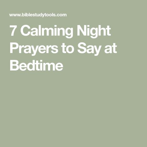 7 Calming Night Prayers to Say at Bedtime Prayer For Tonight, Prayer For Loved Ones, Spend Time With God, Psalm 65, Bedtime Prayers, Ways To Fall Asleep, Night Meaning, Psalm 71, What Is Evil