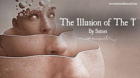 The Illusion Of The I - http://themindsjournal.com/the-illusion-of-the-i/ Mental Health Test, Random Knowledge, Free Mental Health, Soul Care, The Minds Journal, Minds Journal, Judging Others, Mindfulness Journal, Human Condition