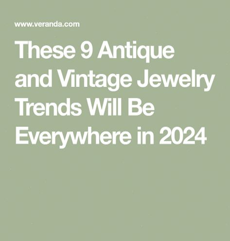 These 9 Antique and Vintage Jewelry Trends Will Be Everywhere in 2024 #Trends #A #Glimpse #JewelryDesign #of #into #Unveiling #Jewelry #JewelryAddict #Accessories #2024 #Jewelry #Glamour #HandmadeJewelry Vintage Costume Jewelry Worth Money, Trend Jewelry 2024, Vintage Trends 2024, 2024 Fall Jewelry Trends, Jewelry Fashion Trends 2024, 2025 Jewelry Trends, Fall 2024 Jewelry Trends, Jewelry Trend 2024, 2024 Jewelry Trends Women