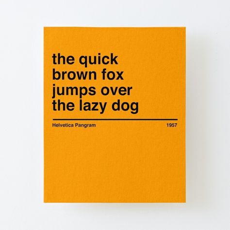 Get my art printed on awesome products. Support me at Redbubble #RBandME: https://www.redbubble.com/i/canvas-print/Helvetica-Pangram-The-Quick-Brown-Fox-Jumps-Over-The-Lazy-Dog-by-paperpark/60983467.56DNM?asc=u The Quick Brown Fox Jumps Over Lazy Dog, Lazy Dog, Dog Canvas, Fox, Canvas Prints, Canvas, Dogs