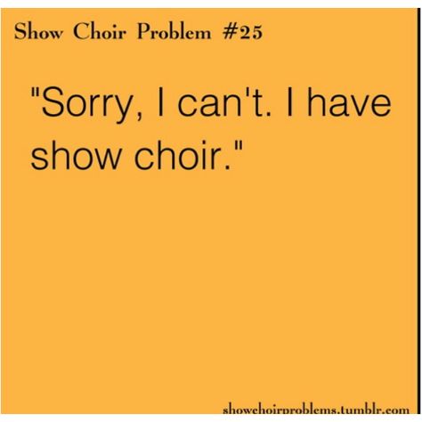 Show choir problems all day ever day! Show Choir Problems, Living My Life Quotes, Choir Problems, Choir Quotes, Choir Humor, Choir Room, Musical Jokes, Show Choir, Music Jokes