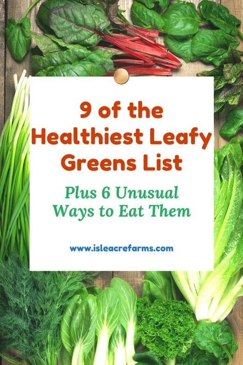 This leafy greens list shows you the healthiest greens plus gives you 6 unusual ways to eat them to change up the everyday salad! Healthy Greens List, Best Green Vegetables To Eat, Best Leafy Greens, Meals With Leafy Greens, Best Greens To Eat, Leafy Greens List, Healthy Leafy Green Recipes, Green Leafy Vegetables Recipes, Green Vegetable Recipes