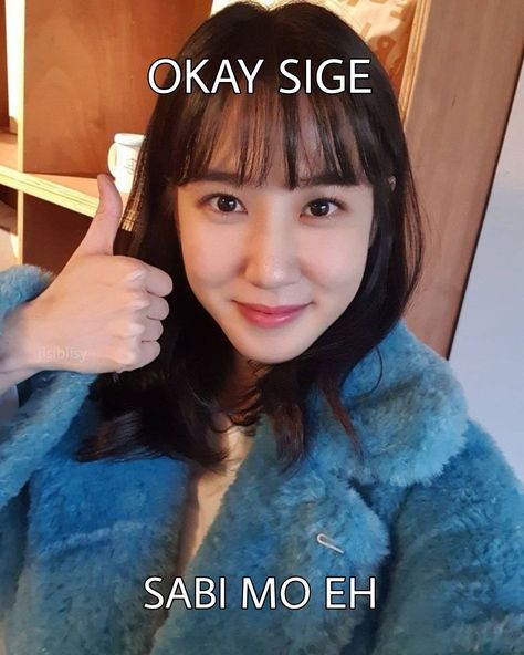 Okay sige, sabi mo eh Okay Meme Face, Okay Meme, Park Eun Bin, Funny Text Pictures, Funny Chat, Filipino Memes, Tagalog Quotes Funny, Got Memes, Filipino Funny