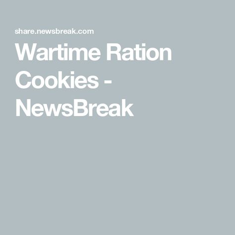 Wartime Ration Cookies - NewsBreak Wartime Ration Cookies, Meals For Families, Chocolate Chip, Twist