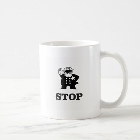 cop stop coffee mug Peace Officer, Policeman, It's Hot, Law Enforcement, Travel Mugs, Police Officer, Day Off, Custom Mug, Custom Mugs