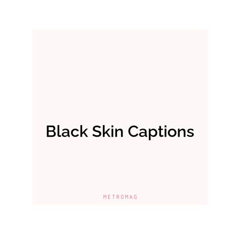 Discover our collection of captions and quotes for dark skin tones to make your posts stand out on Instagram! See all quotes and captions on https://metromag.com/dark-skin-captions/ Skin Captions, Beautiful Captions, Of Captions, Long Love Quotes, Instagram Captions Clever, Quotes For Instagram, All Quotes, Instagram Captions, Skin Tones