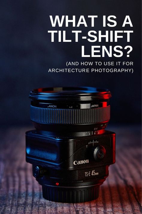 What Is a Tilt-Shift Lens? (And How to Use It for Architecture Photography) Photographers Bag, Nikon Mirrorless, Tilt Shift Lens, Photography Lenses, Interior Design Photography, Tilt Shift, Interior Photography, Mirrorless Camera, Architecture Photography