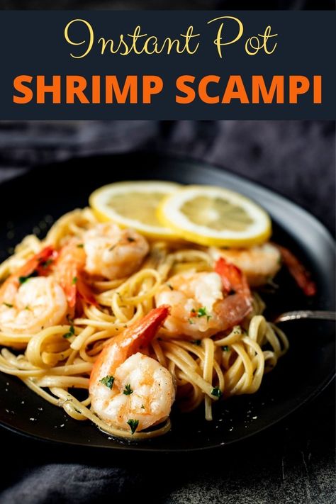 Instapot Shrimp Scampi With Pasta, Instant Pot Shrimp Pasta, Shrimp Scampi Instant Pot, Creamy Shrimp Scampi, Instant Pot Shrimp, Crockpot Express, Easy Shrimp Scampi, Shrimp Scampi Pasta, Scampi Pasta