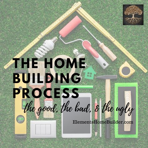 Thinking about building a home? Well, here's the good, the bad, & the ugly of the home building process... | Read the full article at Elements Home Builder. | Custom Home Builder | Custom Home Builders | Builder Blog | Builder Blogs | Builders Blog | Builders Blogs | Home Building Blog | Home Building Blogs | Building Blog | Building Blogs | Building Article | Building Articles | Builder Article | Builder Articles | New Home Construction | Home Construction | Construction | Blog | Article | Home House Building Timeline, House Elements, Build A House, Home Building Tips, Building Process, Elements Design, Learn To Run, Home Building, House Blueprints