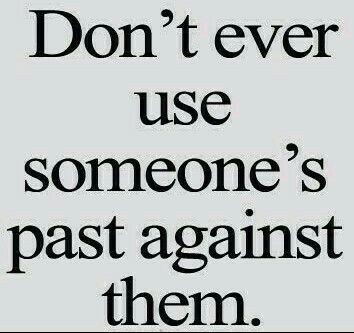 Don't ever use someone's past against them. ❤️ Dont Use My Past Against Me Quotes, Using My Past Against Me, Inspectional Quotes, Feeling Unimportant, Past Quotes, People Use You, Face Quotes, A Darker Shade Of Magic, Bad Friends