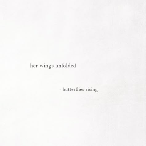 like a butterfly, her wings unfolded – butterflies rising Short One Line Quotes, She Quotes Short, Selflove Quotes Short, She Captions, One Line Bio, Captions For Her, Her Captions, One Line Captions, Her Wings Unfolded