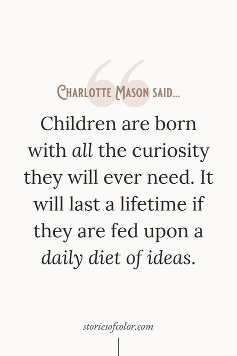 Charlotte Mason Principles, Charlotte Mason Quotes, Simply Charlotte Mason, Charlotte Mason Habits, Homeschooling Quotes, Charlotte Mason Copywork, Breastfeeding Quotes, Curiosity Quotes, Preschool Quotes