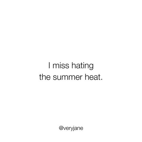 Those were the good old days. ☀️ Missing Summer Quotes, Quotes About Summer, Grass Is Always Greener, Good Old Days, Summer Quotes, Old Quotes, Old Days, Summer Heat, The Good Old Days