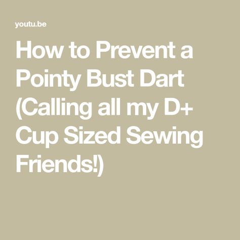 How to Prevent a Pointy Bust Dart (Calling all my D+ Cup Sized Sewing Friends!) Bust Dart, Cup Size, Dart, Sewing Patterns, Sewing, Art