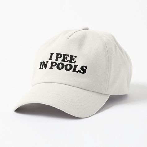 Get my art printed on awesome products. Support me at Redbubble #RBandME: https://www.redbubble.com/i/hat/I-PEE-IN-POOLS-by-EdenDevitt/134603211.XAK6W?asc=u I Pee In Pools Hat, Caps For Sale, Double Wide, Cap Design, Playful Design, Hat Sizes, Dad Hats, Baseball Cap, Awesome Products