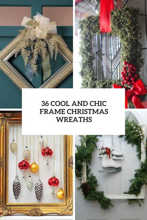 cool and chic frame christmas wreaths cover Old Frame Christmas Decor, Old Picture Frames Christmas Ideas, Picture Frames Christmas Decorations, Picture Frame Wreaths Diy, Christmas Decor With Picture Frames, Decorate Picture Frames For Christmas, Picture Frame Wreath Christmas, Framed Christmas Ornaments, Diy Christmas Frame Decor