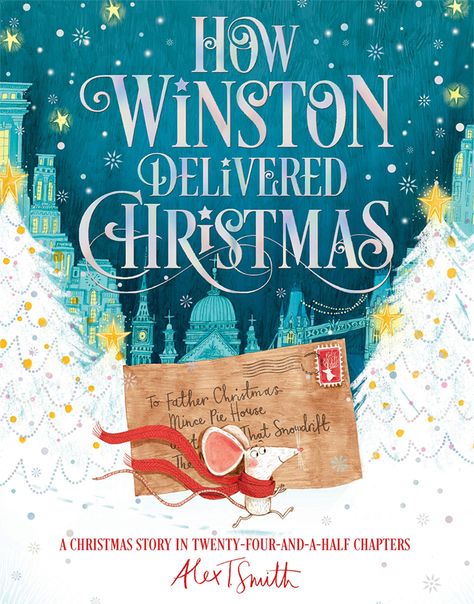 A fantastic Advent Story for Kids. A perfect Christmas Chapter Book to read aloud together as a family. #somethewiser #christmas #advent Alex T Smith, Letter To Father, Best Christmas Books, Christmas Picture Books, Christmas Books For Kids, Mince Pie, Book Corners, Christmas Book, Christmas Story