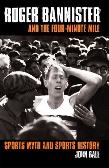 Roger Bannister And The Four-Minute Mile: Sports Myth And S... Roger Bannister, Sporting Legends, Read Book, New Edition, Track And Field, The Four, Pdf Download, Books To Read, In This Moment