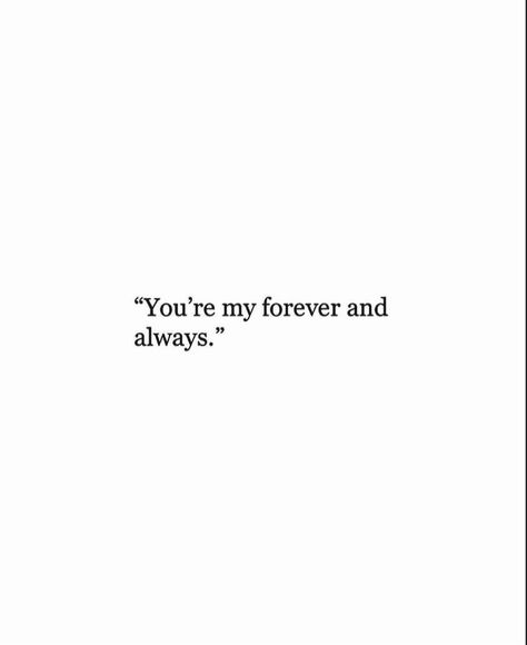 You’re my forever and always. 💖💖 Follow @oldmoneycentury for more ❣️ #couple #coupleoldmoney #oldmoney #quotes #love #couplequotes #boyfriend #couplegoals #men Where It All Began Quotes, I Love You Forever And Always, Always And Forever Quotes, Always Quotes, I Want You Forever, Books 2024, Scrapbook Quotes, Forever And Always, Forever Quotes