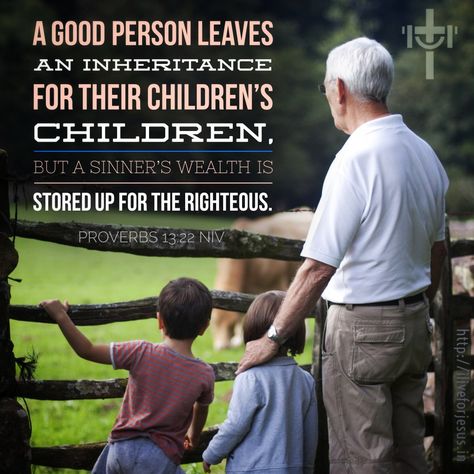 A good person leaves an inheritance for their children’s children, but a sinner’s wealth is stored up for the righteous.  Proverbs 13:22 NIV Proverbs 13 22, Proverbs Challenge, Proverbs 13, Seafood Sauce, Bible Topics, Bible Verse Background, Then Sings My Soul, Missionary Work, A Good Person