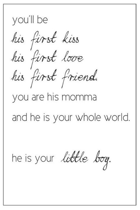 You'll be his first kiss... Mother Son Quotes, Fina Ord, Son Quotes, I Love My Son, Love My Boys, Mother Son, Mother Quotes, Mom Quotes, Family Quotes