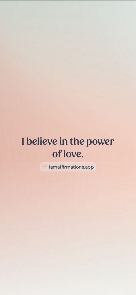 I believe in the power of love. From the I am app: https://iamaffirmations.app/download Power Of Love, The Power Of Love, Of Love, Vision Board, Affirmations