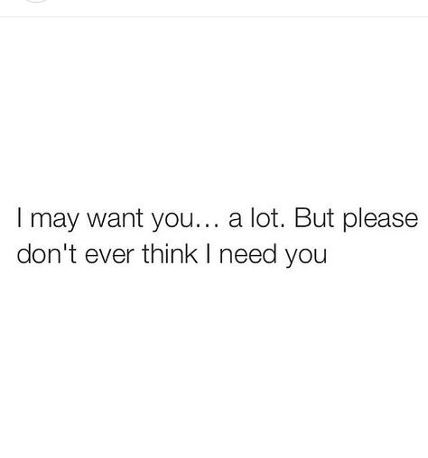 I don't need you! I Don’t Need You I Want You Quotes, I Want You Quotes, Want You Quotes, Saved Quotes, I Dont Need You, You Quotes, Inspirational Bible Quotes, Bible Inspiration, I Need You