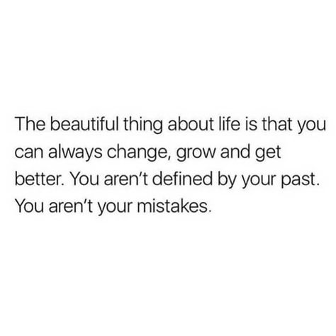 Mistakes Are Okay Quotes, Change Is Okay Quotes, I Know I Made A Mistake Quotes, Your Past Doesnt Define You Quotes, The Past Doesnt Define You, Everybody Makes Mistakes Quotes, Quotes About Making A Mistake, It Doesn’t Matter, Past Doesnt Define You Quotes