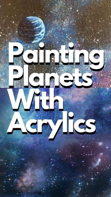 Painting Planets With Acrylics Simple Planet Painting, How To Paint Planets Acrylic, Painting Planets Acrylic, Solar System Painting Acrylic, How To Paint Planets, Space Painting Acrylic, Painting Planets, Solar System Painting, Paint Space