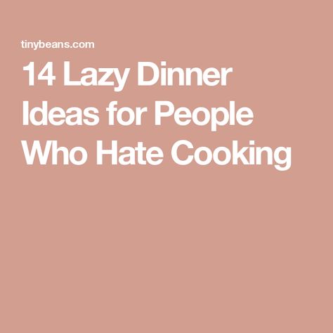 14 Lazy Dinner Ideas for People Who Hate Cooking Lazy Dinner Ideas, Lazy Dinner, Easy Bbq Chicken, Lazy Dinners, French Bread Pizza, Baked Bbq Chicken, Slow Cooker Pulled Pork, Bread Pizza, Easy Family Dinners