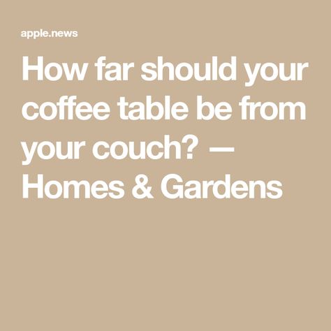 How far should your coffee table be from your couch? — Homes & Gardens How Far Should Coffee Table Be From Sofa, Coffee Table Distance From Couch, Coffee Table Rules, Coffee Table Placement, Two Couches, Recliner Couch, Coffee Table Size, Reclining Furniture, Cool Coffee Tables