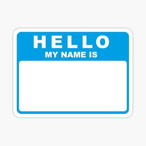 My Name Is Sticker, Hello My Name Is Sticker, Happy Birthday Steve, Hello My Name Is, My Name Is, Indie Kids, Name Tags, Poster Wall, Sticker Design