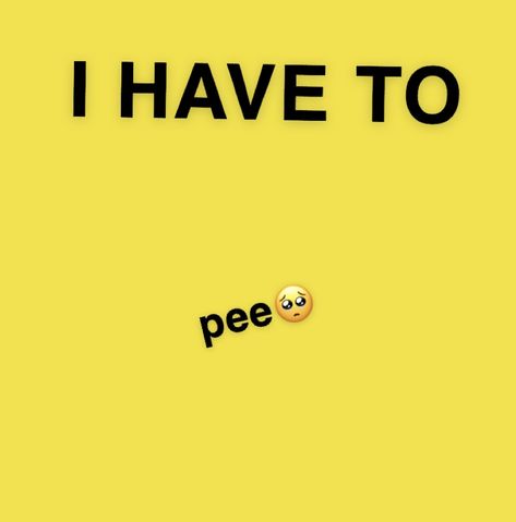 i need a toilet I Need To Pee, I Have To Pee, Need To Pee, To Pee, Memes, Quick Saves