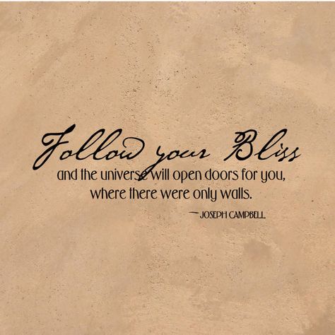 Open Door Quotes, Doors Quotes, Joseph Campbell Quotes, Door Quotes, Follow Your Bliss, Inspirational Wall Decals, In The Now, Joseph Campbell, Random Inspiration