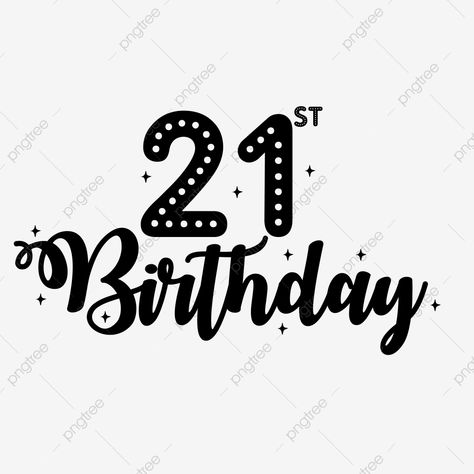 21st Birthday Ideas, 21st Birthday Quotes, Mother Language Day, Birthday 21st, 21st Birthday Shirts, 21st Anniversary, Science Decor, Happy Birthday Love Quotes, 21st Birthday Decorations