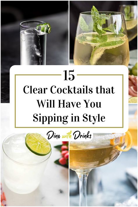 Collage of 4 clear cocktails. Clear Drinks Cocktails, Clear Alcoholic Drinks, Clear Cocktail Recipes, Clear Cocktails, Pear Martini Recipe, Rye Cocktails, Cocktail Party Food, Time With Friends, Christmas Foods