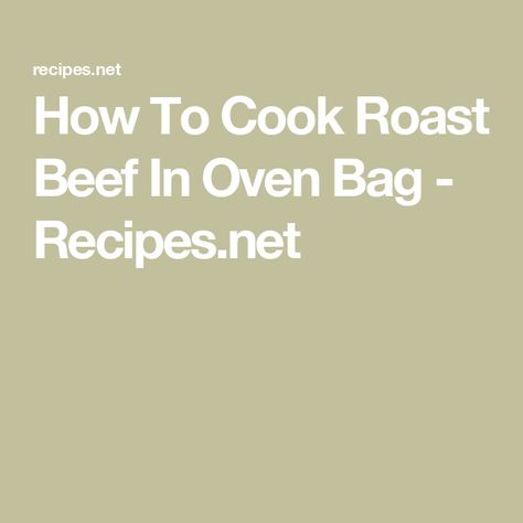 How To Cook Roast Beef In Oven Bag - Recipes.net Beef Roast In Oven Bag, Chuck Roast In Oven Bag, Bone In Rib Roast Recipe Oven, Roast Beef In Oven, Reynolds Oven Bag Recipes, Beef In Oven, Beef Arm Roast, Cooking A Rump Roast, Arm Roast