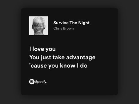 Survive the night by chris brown Music lyrics, spotify aesthetic, lyrics #chrisbrown #music #lyrics #relateable #spotify #spotifylyricaesthetic #lovequote #love #toxic Back To Love Chris Brown, Chris Brown Lyrics Captions, Chris Brown Spotify, Chris Brown Songs, Chris Brown Song Lyrics, Lyrics Spotify Aesthetic, Chris Brown Lyrics, Chris Brown Song, Chris Brown Quotes