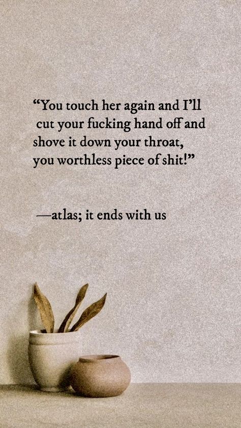 Atlas Corrigan Wallpaper, Atlas Corrigan Aesthetic Wallpaper, It Ends With Us Wallpaper, Short Quotes Tumblr, Atlas Corrigan, It Starts With Us, Wattpad Quotes, Romantic Book Quotes, Colleen Hoover Books