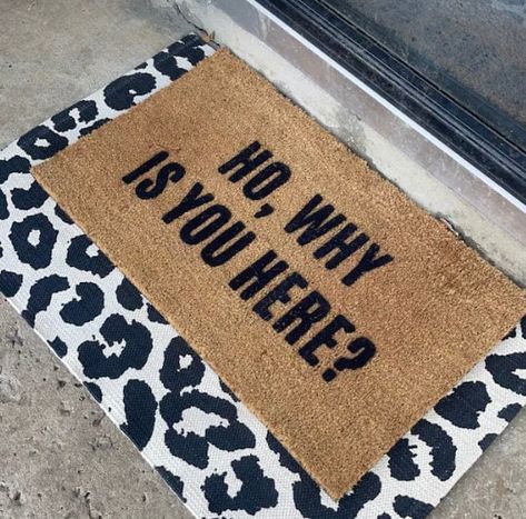 Ho Why Is You Here Doormat, Funny Flocked Coir Door Mat, Outdoor Welcome Mat, Custom Personalized Door Mat, Housewarming, Funny Doormat Gift College Door Mat Ideas, Funny Door Mats, Doormat Ideas, Door Mat Outdoor, Outdoor Welcome Mat, Mat Ideas, Entryway Style, Suite Ideas, Outdoor Mats