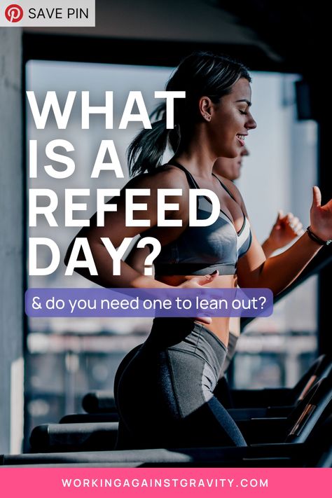 What is a Refeed Day, and Do I Need One to Lean Out? - Working Against Gravity How To Lean Out, Body Composition, Do You Need, Gravity, Composition