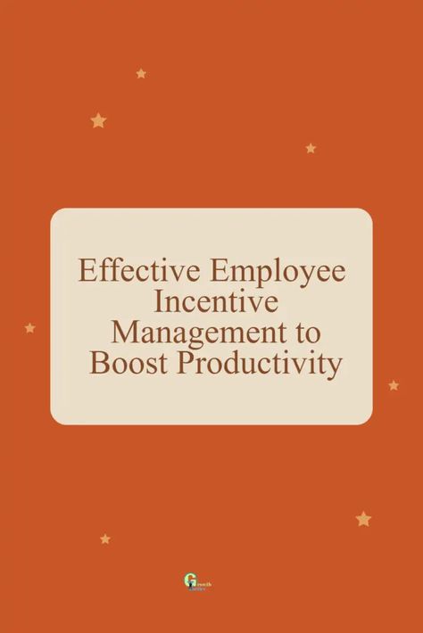 Effective Employee Incentive Management to Boost Productivity Workplace Incentive Ideas, Employee Reward System, Employee Incentive Programs, Employee Goals, Employee Motivation, Incentives For Employees, Employee Rewards, Work Performance, Training Manager