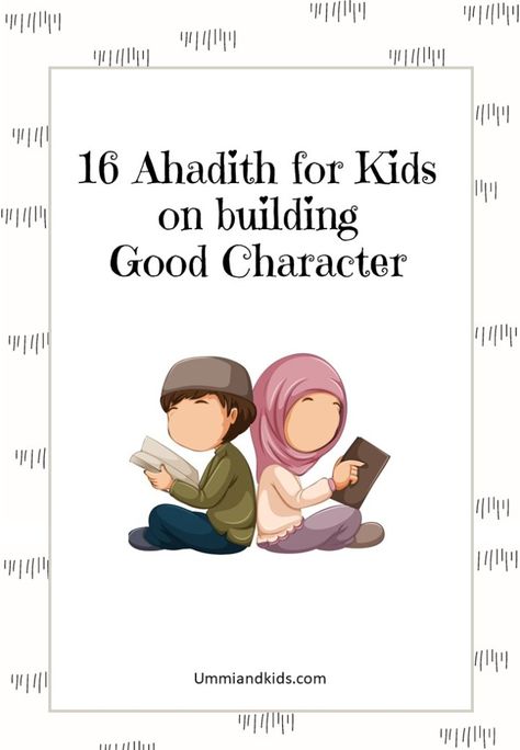 Free Printable ebook with illustrations of 16 short hadith for Kids that focuses on building good character | Islam | Sunnah | Children | Teaching | Learning | Muslim | Manners Islamic Kids Activities Worksheets, Kindness In Islam, Teaching Kids Manners, Islamic Activities, Islamic Crafts, Muslim Parenting, Manners For Kids, Islamic Books For Kids, Muslim Kids Activities