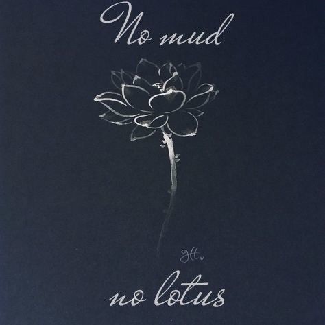 No Mud No Lotus Tattoo, Lotus Watercolor, No Mud No Lotus, Watercolor Lotus, Lotus Tattoo, Bullet Journaling, Summer Vibes, Tattoo Ideas, Lotus