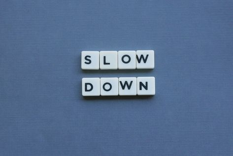 Here's Why You Should Slow Down, Even if You're Super Busy - Thrive Global Slow Down Aesthetic, January Mood, Living Simple Life, Being Present, Super Busy, Enjoy Your Day, 2024 Vision, Slow Living, Marriage Advice