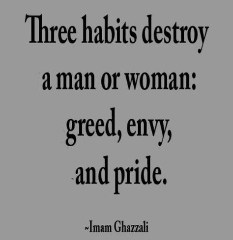 Quotes About Greed, Imam Ghazali Quotes, Greed Quotes, Love Is My Religion, Pride Quotes, Imam Ali Quotes, Ali Quotes, Beautiful Quran Quotes, Lovely Quote