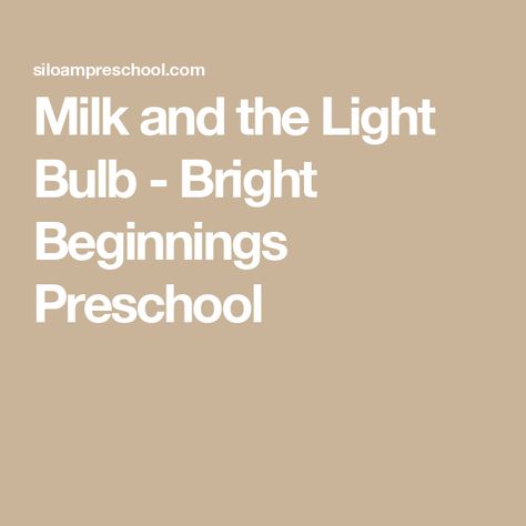 Milk and the Light Bulb - Bright Beginnings Preschool Bulb Lights, Surface Tension, Preschool Teacher, Science Experiments, Critical Thinking, Scientists, The Light, Chemistry, Light Bulb